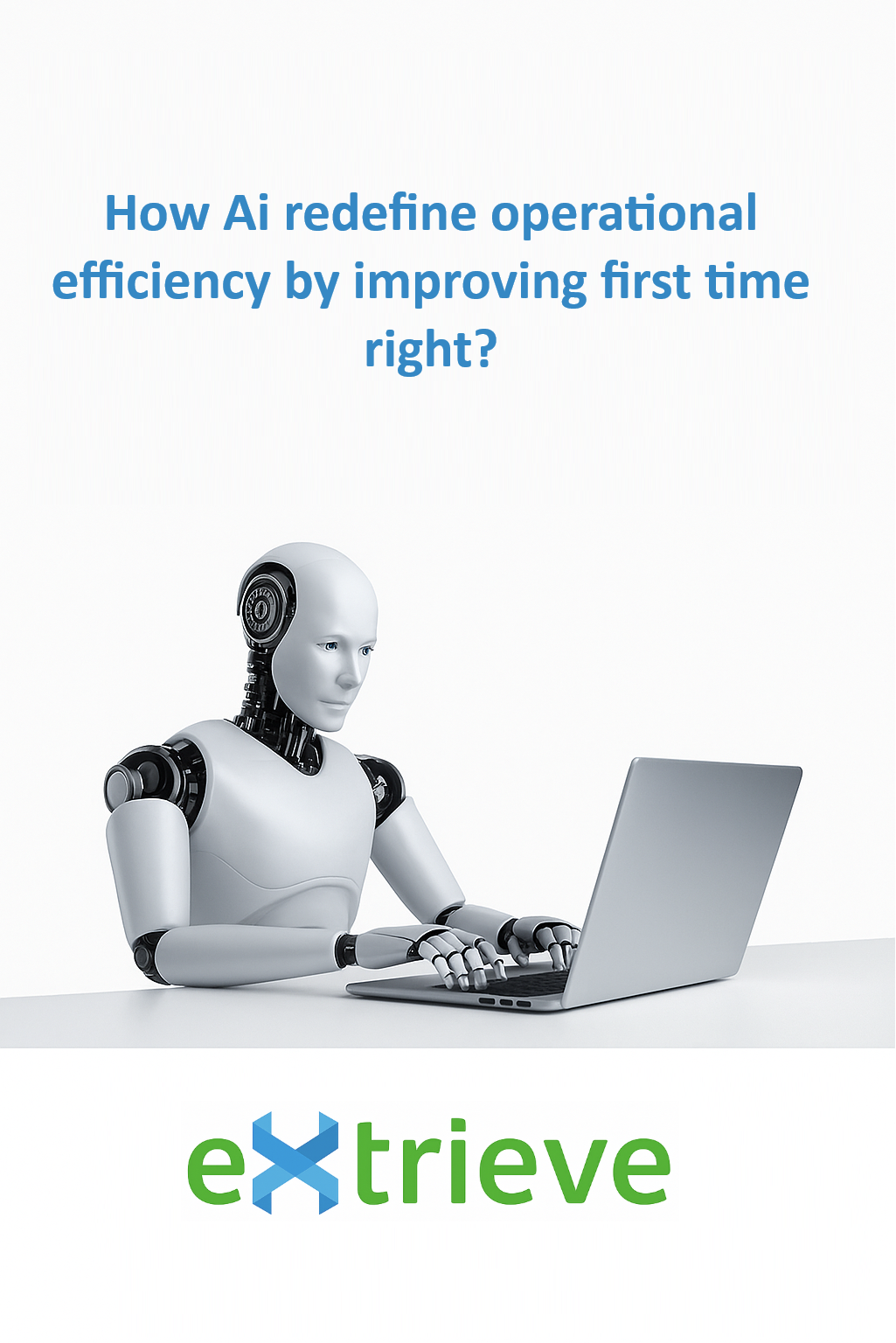 Fixing First Time Not Right (FTNR): How AI is Redefining Operational Efficiency